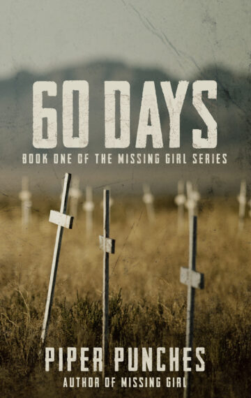 60 Days (Missing Girl Series - Book 1) by Piper Punches