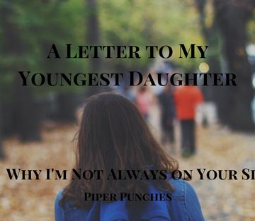 Essay - At Letter to My Youngest Daughter - by Piper Punches