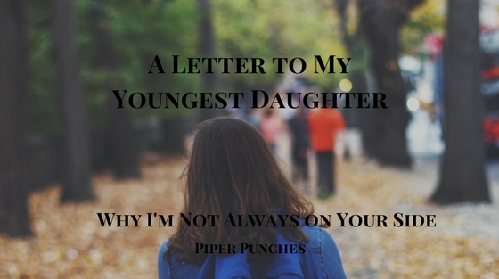 Essay - At Letter to My Youngest Daughter - by Piper Punches